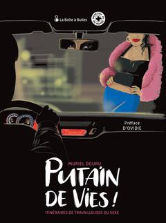 Putains de Vies ! Itinéraires de Travailleuses du Sexe, la chronique vitale