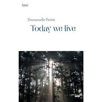 Today we live Prix Historia 2016 - brochÃ© - Emmanuelle ...