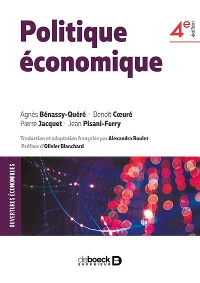 « Politique économique », 4e édition, de Agnès Bénassy-Quéré, Benoît Coeuré, Pierre Jacquet, Jean Pisani-Ferry, Alexandra Roulet