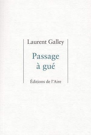 Passage à gué, de Laurent Galley