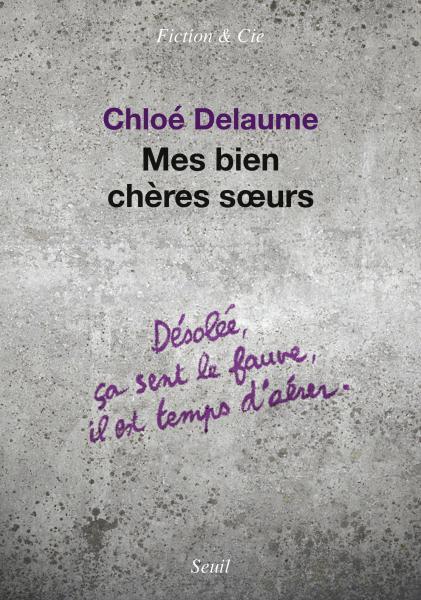 Mes bien chères soeurs  -  Chloé Delaume