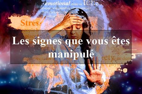 Les signes que vous êtes manipulé dans une relation ?