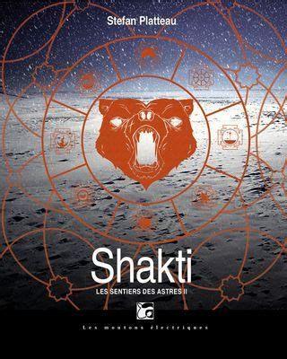 Les Sentiers des astres, T2 : Shakti par Stefan Platteau