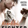 Beautiful fighter de Kristen Rivers