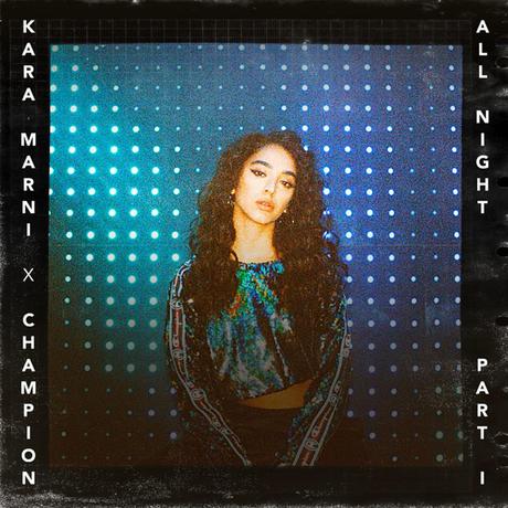 Vidéo Du Jour: All Night, Part 1. Kara Marni X Champion Vidéo Du Jour: All Night, Part 1. Kara Marni X Champion