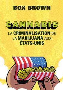 Cannabis : La Criminalisation de la Marijuana aux Etats-Unis (Brown) – La Pastèque – 20€