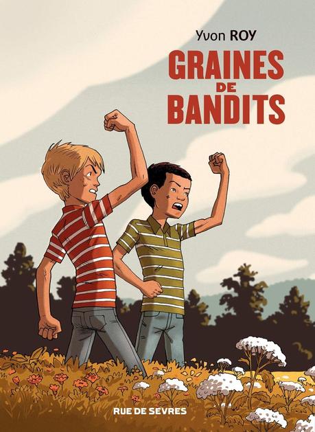 Graines de bandits de Yvon Roy Graines de bandits de Yvon Roy