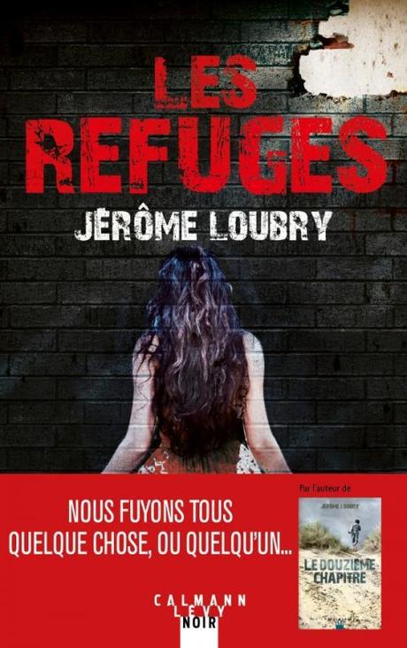 « Les refuges » de Jérôme Loubry « Les refuges » de Jérôme Loubry
