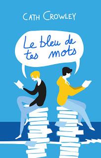 Le bleu de tes mots de Cath Crowley