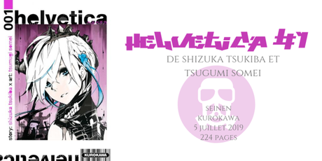 Helvetica #1 • Shizuka Tsukiba et Tsugumi Somei