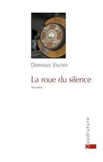 Lecture de : La roue du silence, Dominique Vautier