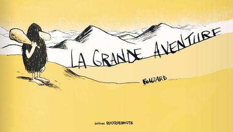 Rencontre avec Bouzard, auteur de La Grande Aventure (Editions Rouquemoute)