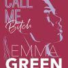 Call me bitch d’Emma Green