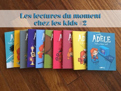 Lectures du moment chez les kids #2 Lectures du moment chez les kids #2