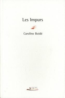 Caroline Boidé,   Les Impurs   par Sylvie Fabre G.