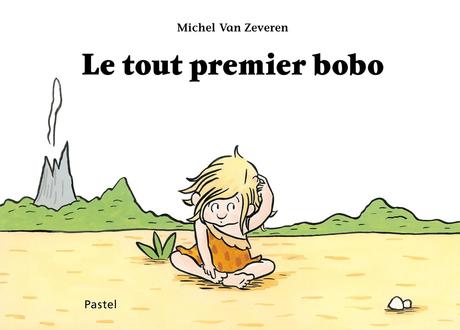 Le Tout Premier Bobo de Michel Van Zeveren