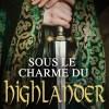 Sous le charme du Highlander de Ava Król Sous le charme du Highlander de Ava Król