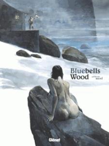 Bluebells wood, une BD de Guillaume Lepage