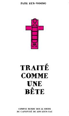 Traité comme une bête, compte rendu des 22 jours de captivité de Kim Keun-Tae, la chronique captivée