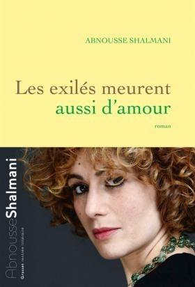 Les exilés meurent aussi d'amour - Abnousse Shalmani Les exilés meurent aussi d'amour - Abnousse Shalmani