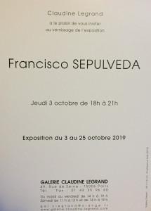 Galerie Claudine Legrand   exposition Francisco SEPULVEDA 3/25 Octobre 2019