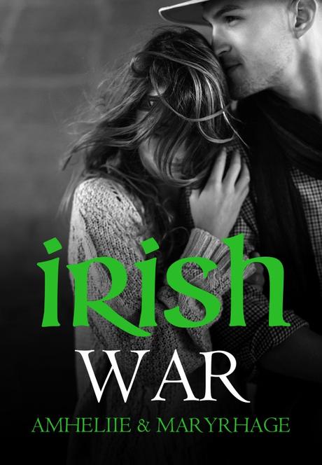Irish War – Amhéliie & Maryrhage