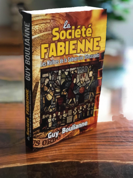 Le livre de Guy Boulianne, « La Société fabienne: les maîtres de la subversion démasqués », est maintenant disponible