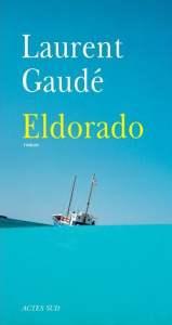 Eldorado, Laurent Gaudé… mon objectif pal de septembre !