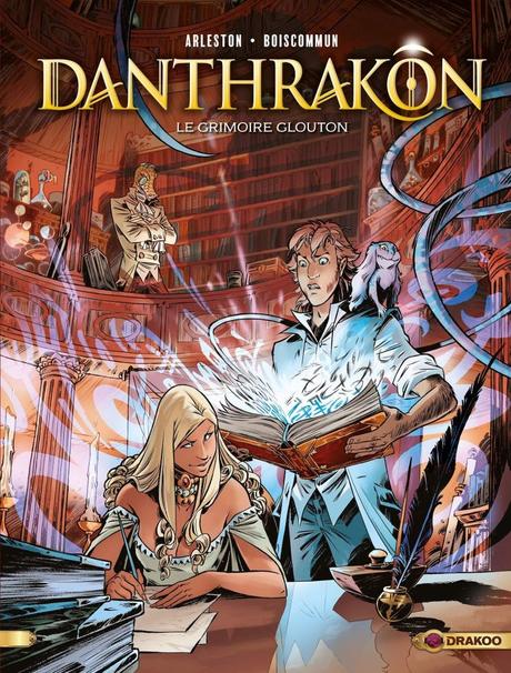 Danthrakon T01 : Le grimoire glouton de Christophe Arleston & Olivier-G. Boiscommun Danthrakon T01 : Le grimoire glouton de Christophe Arleston & Olivier-G. Boiscommun