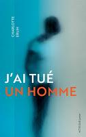 J’ai tué un homme - Charlotte Erlih