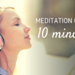Méditation Guidée 10 Minutes