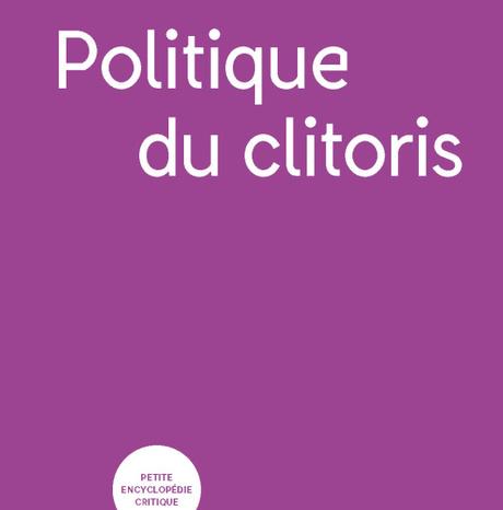 #Culture - #Livre - Politique du clitoris de Delphine Gardey