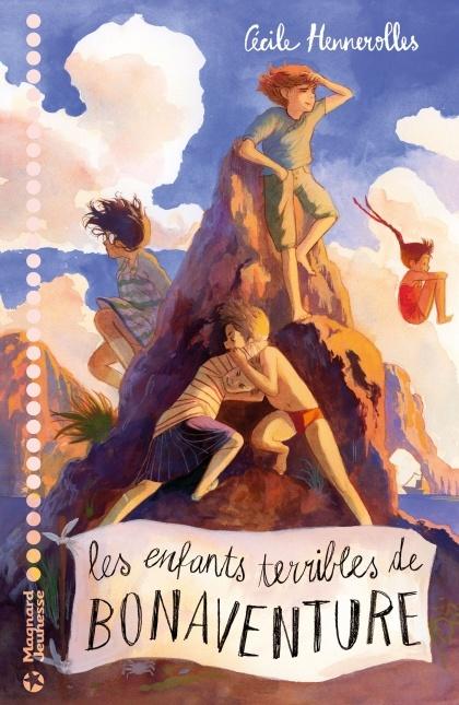 Les enfants terribles de BONAVENTURE. Cécile HENNEROLLES – 2019 (Dès 8 ans)