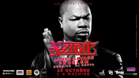Xzibit & James Savage & Problem & DjHoppa & Demrick à La Machine Xzibit & James Savage & Problem & DjHoppa & Demrick à La Machine