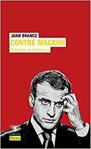 Contre Macron, Juan Branco