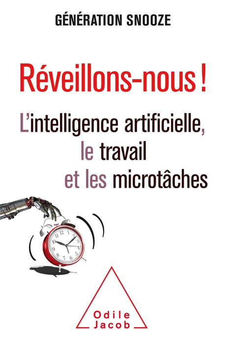 #Culture - #LIVRE - RÉVEILLONS-NOUS ! L'intelligence artificielle, le travail et les microtâches !