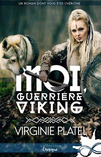 Moi, guerrière viking de Virgine Platel Moi, guerrière viking de Virgine Platel