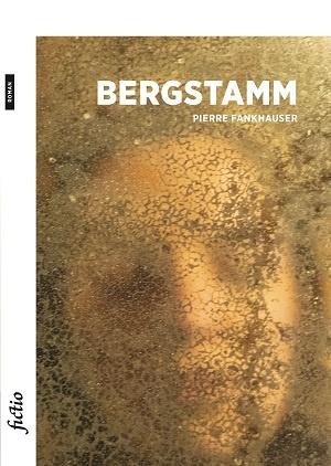 Bergstamm, de Pierre Fankhauser