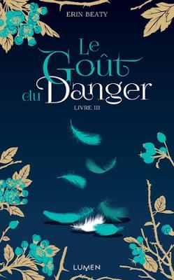 Le Goût du danger de Erin Beaty - Tome 3 La Couleur du mensonge
