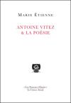 (Note de lecture), Antoine Vitez et la poésie, de Marie Etienne, par Anne Malaprade