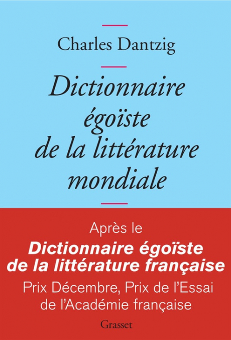 Dictionnaire égoïste de la littérature mondiale - Charles DantzigL