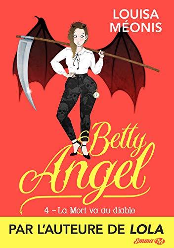 Mon avis sur La Mort va au diable , le 4ème tome de la saga Betty Angel de Louisa Méonis