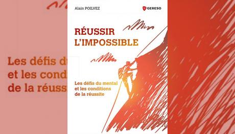Réussir l’impossible de Alain Poilvez Réussir l’impossible de Alain Poilvez