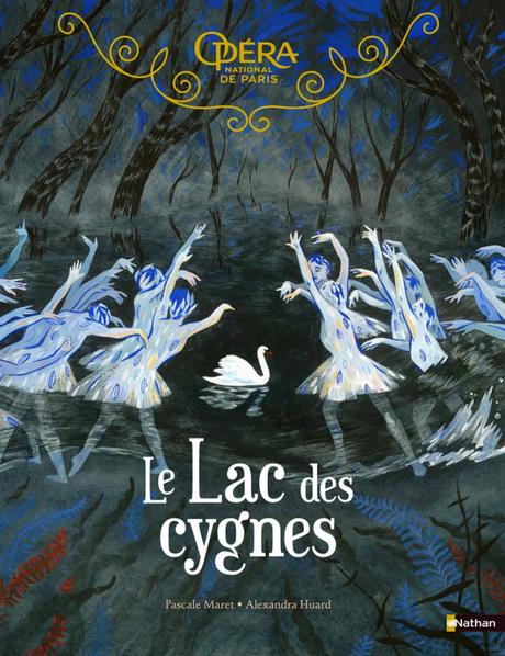 {Découverte} Le Lac des Cygnes, Pascale Maret & Alexandra Huard – @Bookscritics
