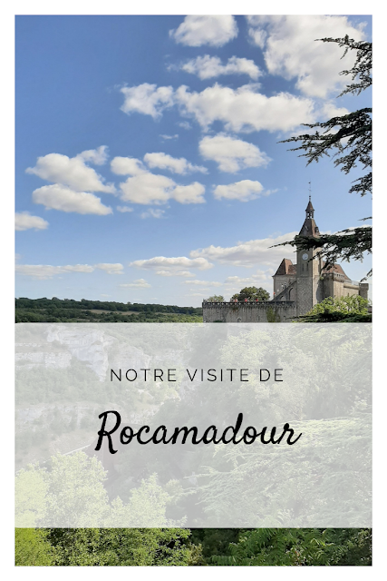 Notre visite de Rocamadour