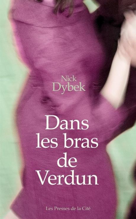 Dans les bras de Verdun - Nick Dybek