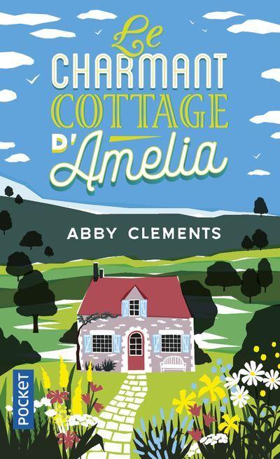 Le Charmant Cottage d’Amélia (Amelia Grey’s Fireside Dream) – Abby Clements