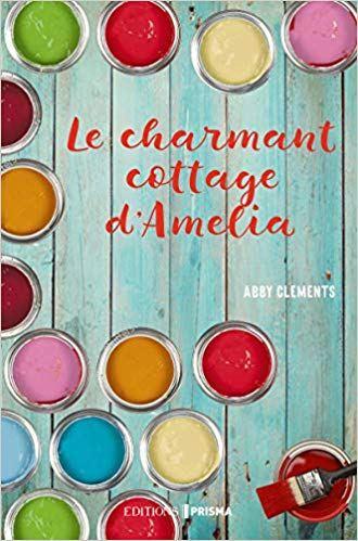 Le Charmant Cottage d’Amélia (Amelia Grey’s Fireside Dream) – Abby Clements
