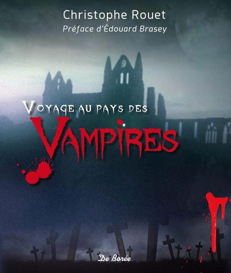 {Découverte} Voyage au pays des vampires, Christophe Rouet – @Bookscritics