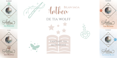 Bilan saga : Anthea • Tia Wolff